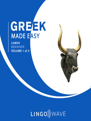 cover image of Greek Made Easy: Lower Beginner, Volume 1 of 3
